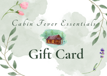 Load image into Gallery viewer, Cabin Fever Essentials Gift Card